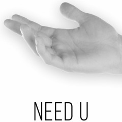 Need U