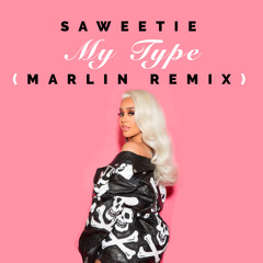 Saweetie - My Type (Marlin Remix)