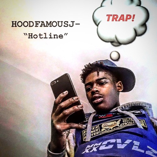 HOODFAMOUSJ- “HOTLINE”