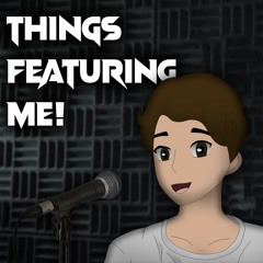 Things Featuring Me!