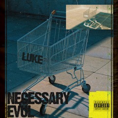 Necessary Evul (Prod. Ovrthro)