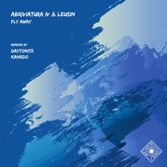 Abriviatura IV - Fly Away Feat. Leusin (Kanedo Remix)