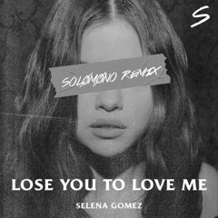 Selena Gomez - Lose You To Love Me (Solømøno Remix)