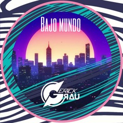 Erick Grau - Bajo Mundo (Set)
