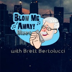 "Blow Me Away" Blues with Brett Bertolucci