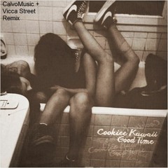 Cookiee Kawaii- Have A Good Time (Calvo Music + Vicca Street Remix)