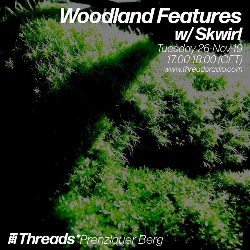 Woodland Features w/ Skwirl Episode 4: 26-Nov -19