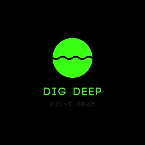 Going Down - Dig Deep