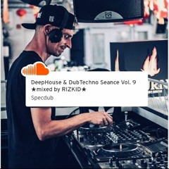 DeepHouse & DubTechno Reunion Vol. 9 ★mixed by RIZKID★