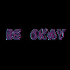 Be Okay (prod. Byalif)