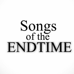 Songs of the Endtime