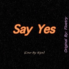 Say Yes-Floetry (Cover By Kijon)