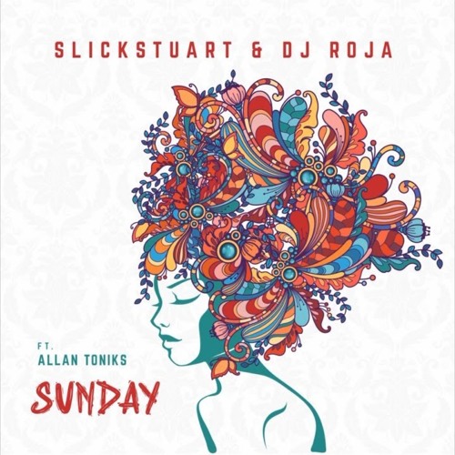 Slick Stuart, DJ Roja, Allan Toniks - Sunday