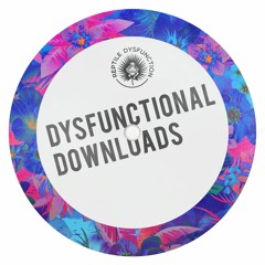 ★★DYSFUNCTIONAL FREE DOWNLOADS★★