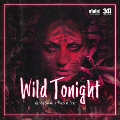 Wild Tonight - Adrian Swish x Vincent Ernst Preview