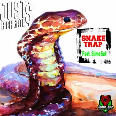 Just Rich Gates - Snake Trap Feat. Slime Set