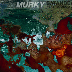 Murky // SATANBEAT XXI (feat. VOODOO CRYSTALS)