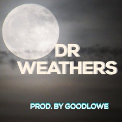 DR Weathers - Sickmade (Prod. GoodLowe)