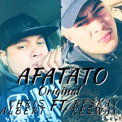 AFATATO ORIGINAL CHRIS ALBERT FT. RESKAY RESWAY