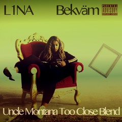 L1NA x Next - Bekväm (Uncle Montana Too Close Blend)