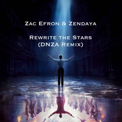 Zac Efron & Zendaya - Rewrite The Stars (DNZA Remix)