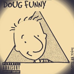 Doug Funny - Dutch x KB x Suavve