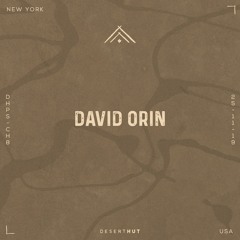 David Orin @ Desert Hut Podcast Series [ Chapter VIII ]