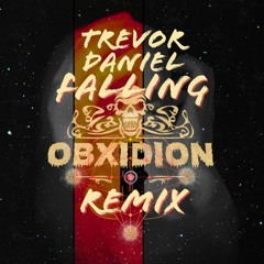 Trevor Daniel - Falling (OBXIDION Remix)