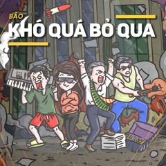 [Official Audio] Khó Quá Bỏ Qua 😎 - Bão