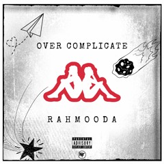 "Over Complicate" ((Prod. Chefboyardi))