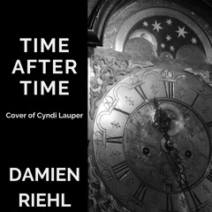 Time After Time (Cyndi Lauper Cover)