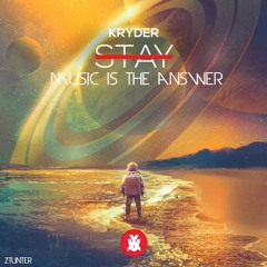 Kryder - STAY (Music Is The Answer) Kinder edit