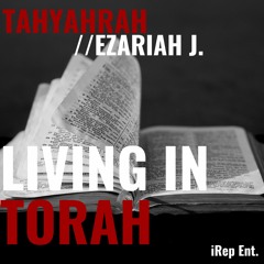 Tahyahrah x Ezariah J - 'Living In Torah'