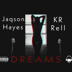 Dreams ft. KR Rell