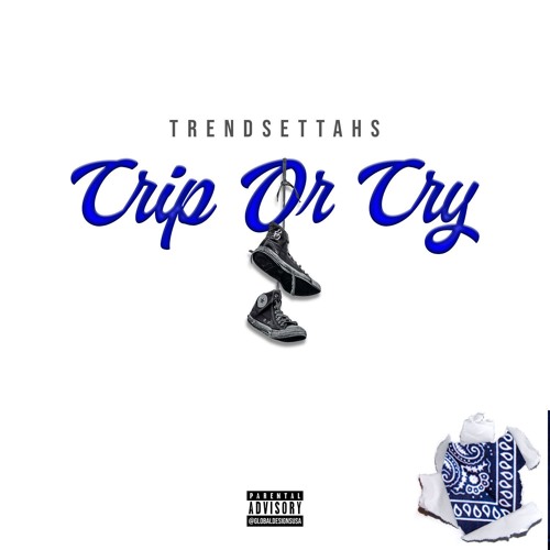 Trendsettahs "Crip Or Cry"