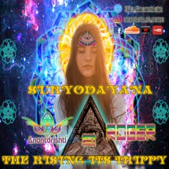 Suryodayana ( The Rising Its Trippy)Anantdrishti And Roger.
