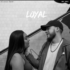 Loyal (cover) w/ AM.WAV