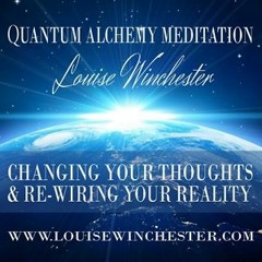 QUANTUM ALCHEMY MEDTIATION - CHANGING YOUR THOUGHTS & RE-WIRING YOUR REALITY