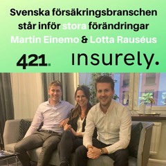 Svenska försäkringsbranschen står inför stora förändringar. Med Lotta och Martin på Insurely.