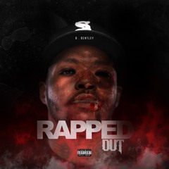 BBentley- Rapped Out