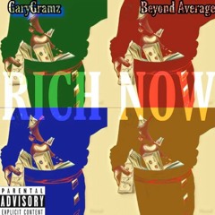 GaryGramz & Beyond Average - Rich Now
