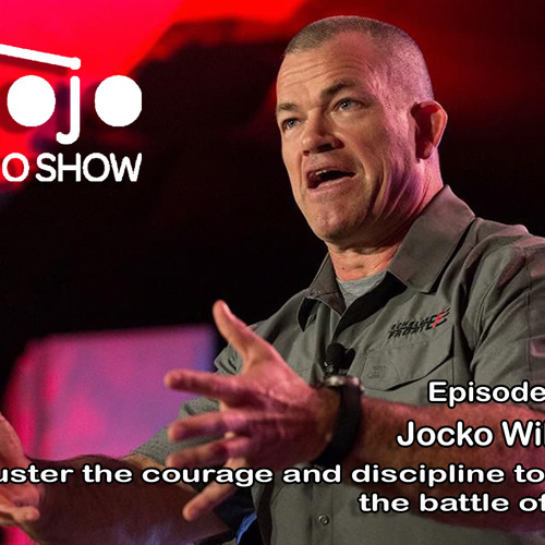 Stream Jocko Willink Muster the courage and discipline to win the