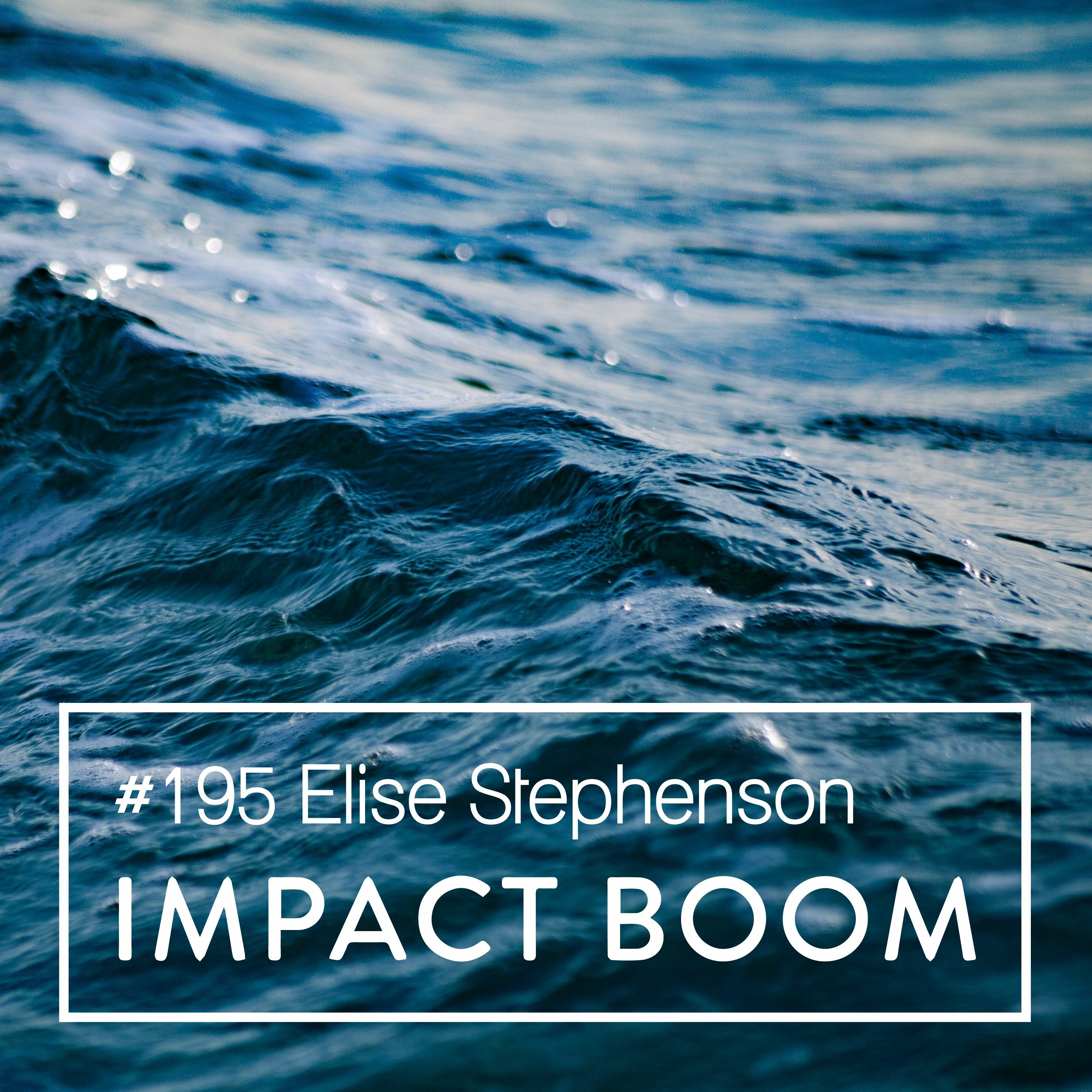 Episode 195 (2019) Elise Stephenson On The Core Reason Someone Will Support Your Social Enterprise episode artwork