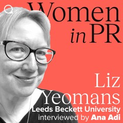 #5 Liz Yeomans_Women in PR with Ana Adi