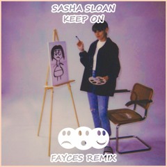 Sasha Sloan - Keep On (Fayces Remix)