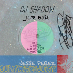 DJ Shadow & De La Soul vs Jesse Perez - Supathinknjuicy Like Rocket Fuel (JLR Edit) #1 HYPEDDIT