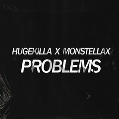 Hugekilla x Monstellax - Problems