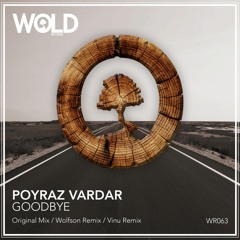 POYRAZ VARDAR - Goodbye (Original Mix / WOLFSON Remix / VINU Remix)