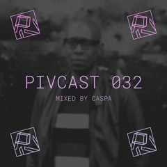 PIVCAST 032 by DJ Caspa