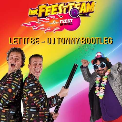 Feestteam - Let It Be (Dj Tonny 2020 Bootleg)